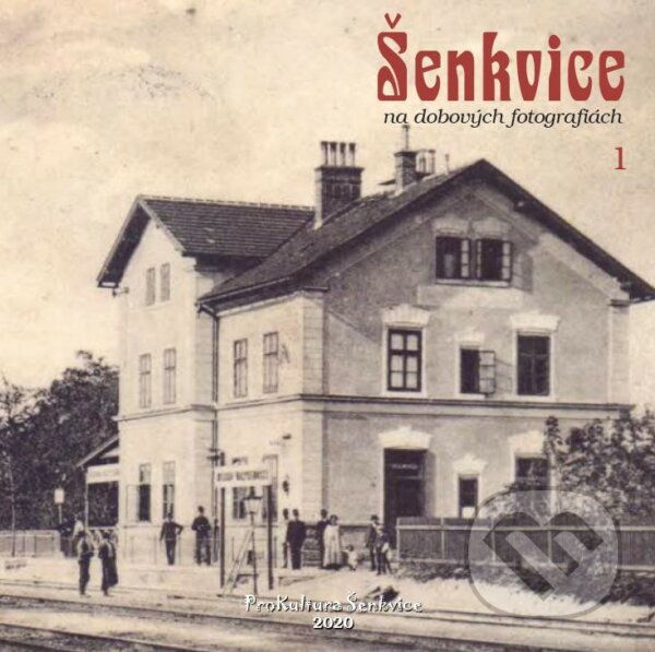 Levně Šenkvice na dobových fotografiách 1 - Martin Lukáč - kniha z kategorie História