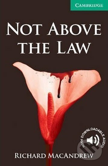 Kniha: Not Above the Law Level 3 Lower Intermediate (Richard MacAndrew)