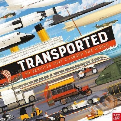 Levně Transported: 50 Vehicles That Changed the World - Matt Ralphs - kniha z kategorie Naučné knihy