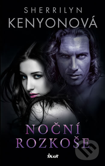 Kniha: Noční rozkoše (Sherrilyn Kenyon). Ikar CZ, 2014