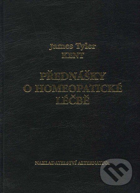Levně Přednášky o homeopatické léčbě - James Tyler Kent - kniha z kategorie Alternatívna medicína