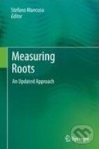Levně Measuring Roots (An Updated Approach) - Stefano Mancuso - kniha z kategorie Biológia
