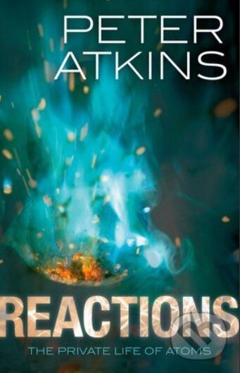 Levně Reactions (The private life of atoms) - Peter Atkins - kniha z kategorie Chémia