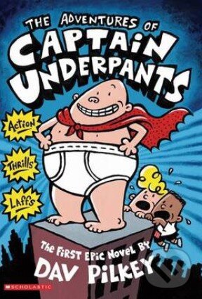 The Adventures of Captain Underpants - Dav Pilkey, Scholastic, 1997