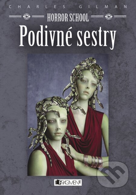 E-kniha: Horror School – Podivné sestry (Charles Gilman). Nakladatelství Fragment, 2014