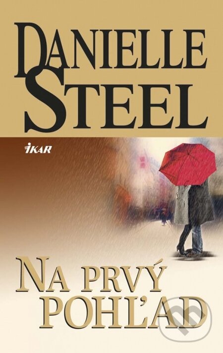 Kniha: Na prvý pohľad (Danielle Steel). Ikar, 2014