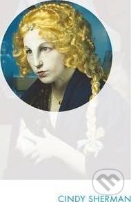 Levně Cindy Sherman (Phaidon Focus) - Paul Moorhouse - kniha z kategorie Životopisy