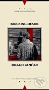 Levně Mocking Desire - Drago Jančar - kniha z kategorie Beletria