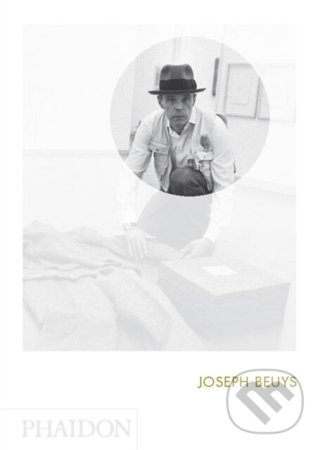 Kniha: Joseph Beuys (Allan Antliff). Phaidon, 2014