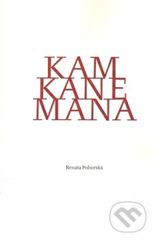 Levně Kam kane mana - Renata Pohorská - kniha z kategorie Poézia