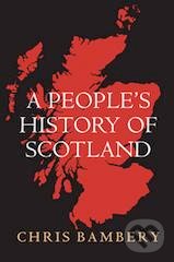 People&#039;s History of Scotland - Chris Bambery, Verso, 2014