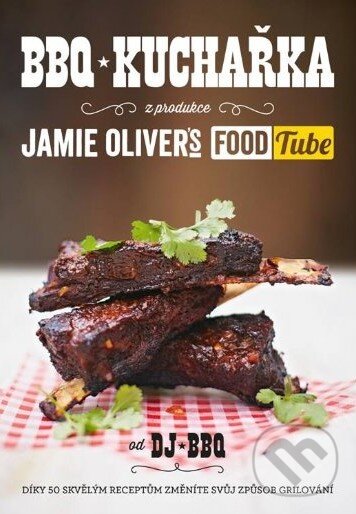 Levně BBQ Kuchařka (Z produkce Jamie Olivers Food Tube) - kniha z kategorie Podľa úpravy