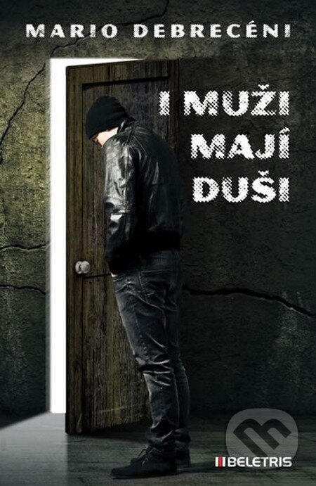 Kniha: I muži mají duši (Mario Debrecéni). BELETRIS, 2014