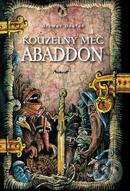 E-kniha: Kouzelný meč Abaddon (Otomar Dvořák). Machart, 2010