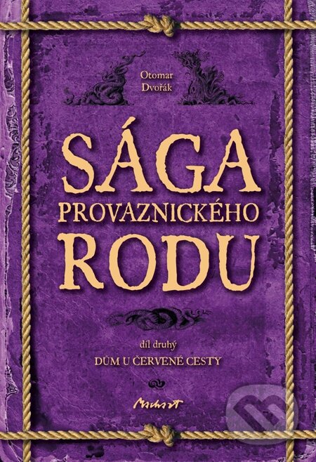 E-kniha: Sága provaznického rodu (2. díl - Dům u červené cesty) (Otomar Dvořák). Machart, 2010