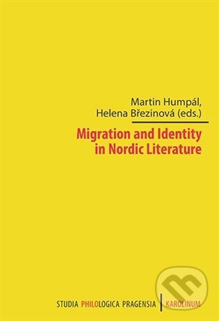Levně Migration and Identity in Nordic Literature - Helena Březinová, Martin Humpál - kniha z kategorie Literárna veda