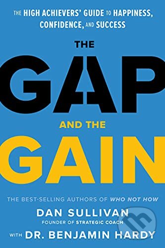 Levně The Gap and The Gain (The High Achievers' Guide to Happiness, Confidence, and Success) - kniha z kategorie Podnikanie