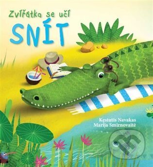 Levně Zvířátka se učí snít - Kęstutis Navakas, Marija Smirnovaite (Ilustrátor) - kniha z kategorie Rozprávky