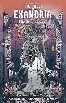 Critical Role: The Tales of Exandria Volume 1 - The Bright Queen koupíte na Martinus.cz