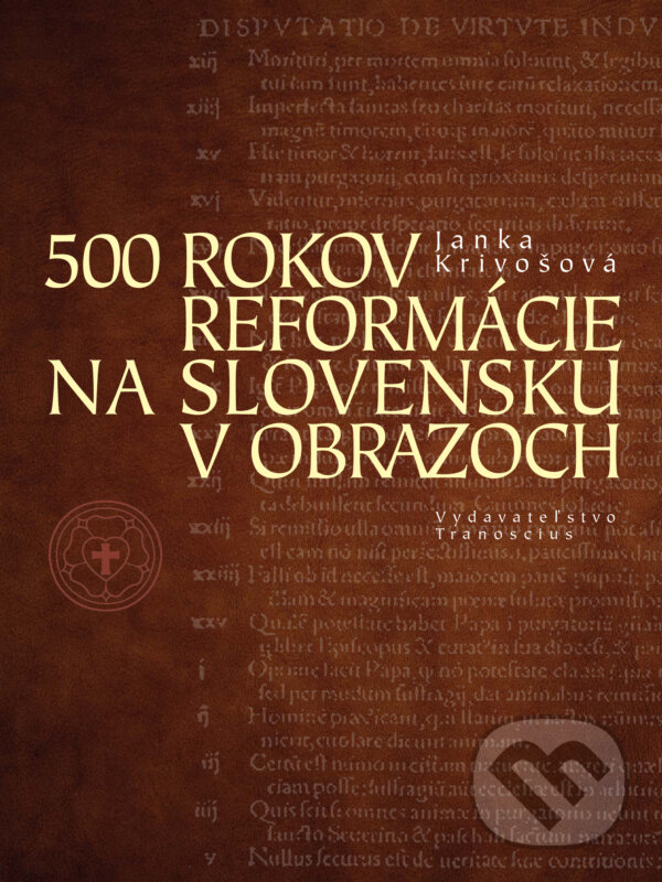 500 rokov reformácie na Slovensku v obrazoch - Janka Krivošová, Tranoscius, 2022