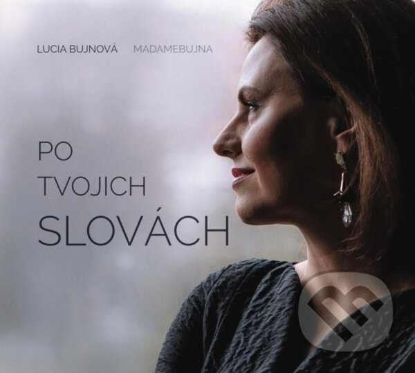 Levně Lucia Bujnová (Madamebujna): Po Tvojich slovách - Lucia Bujnová
