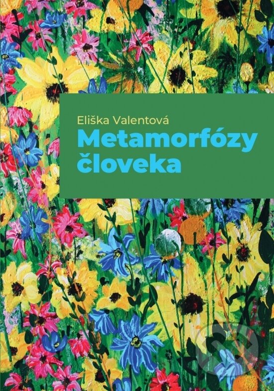 Levně Metamorfózy človeka - Eliška Valentová - kniha z kategorie Poézia