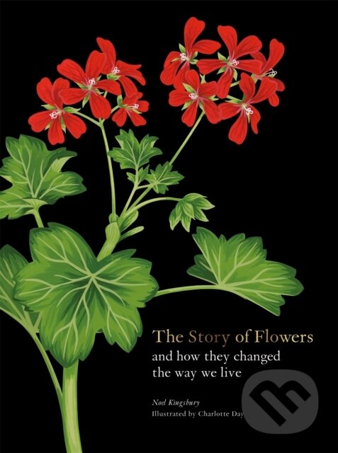 Levně The Story of Flowers - Nöel Kingsbury - kniha z kategorie Dom, byt a záhrada