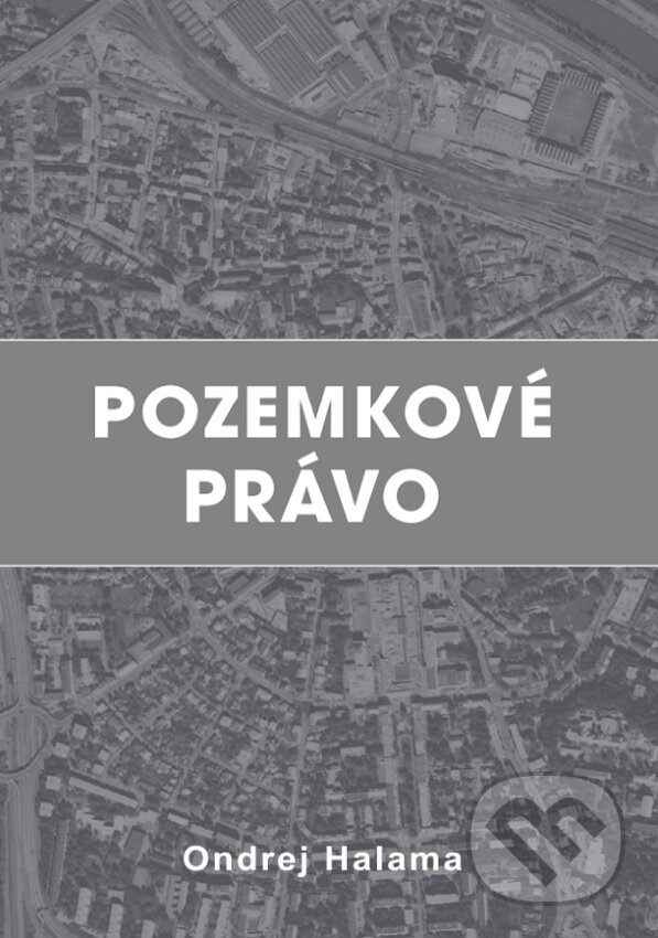 Kniha: Pozemkové právo (Ondrej Halama). Ondrej Halama, 2022