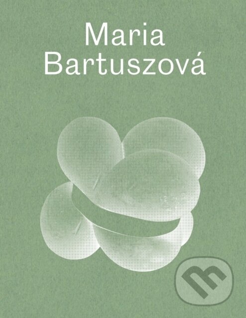 Kniha: Maria Bartuszova (Tate Publishing). Tate Publishing, 2022