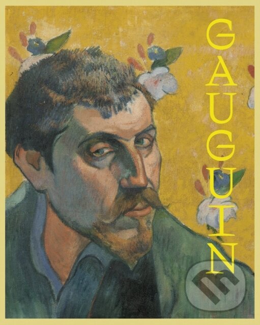Levně Gauguin (The Master, the Monster, and the Myth) - Flemming Friborg - kniha z kategorie Maliarstvo