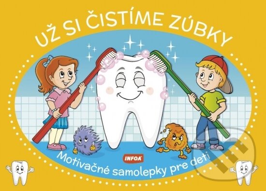 Levně Už si čistíme zúbky (Motivačné samolepky pre deti) - kniha z kategorie Samolepky