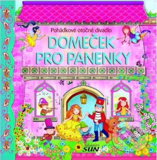 Levně Domeček pro panenky - Pohádkové otočné divadlo - kniha z kategorie Naučné knihy