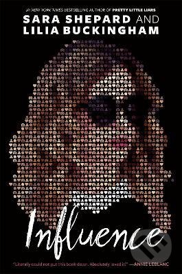 Levně Influence - Sara Shepard, Lilia Buckingham