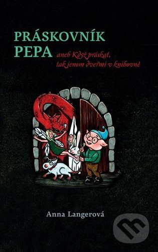 Levně Práskovník Pepa (aneb Když práskat, tak jenom dveřmi v knihovně) - kniha z kategorie Rozprávky