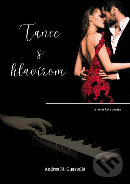 Tanec s klavírom - Andrea M. Guastella, Andrea M. Guastella