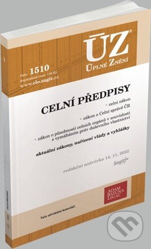 Levně Úplné Znění - 1510 Celní předpisy (Podle stavu k 14. 11. 2022) - kniha z kategorie Právo
