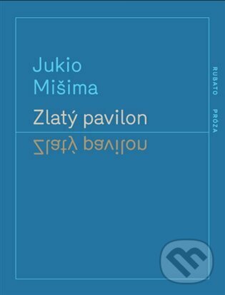 Levně Zlatý pavilon - Jukio Mišima - kniha z kategorie Beletria
