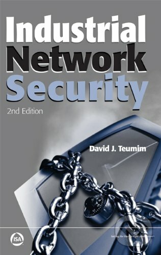Levně Industrial Network Security - David J. Teumim - kniha z kategorie Počítače a internet