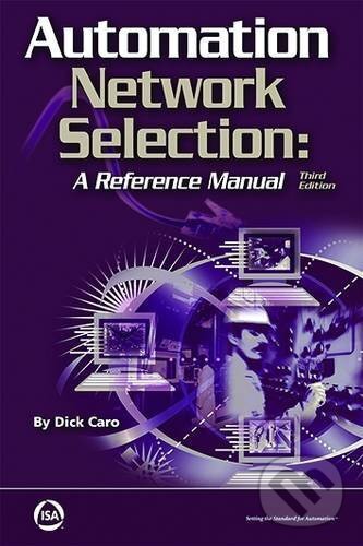 Levně Automation Network Selection (A Reference Manual) - Dick Caro - kniha z kategorie Prírodné vedy a technika