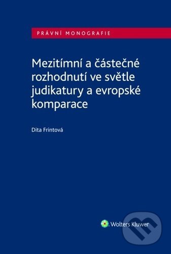 Levně Mezitímní a částečné rozhodnutí ve světle judikatury a evropské komparace - kniha z kategorie Odborné a náučné