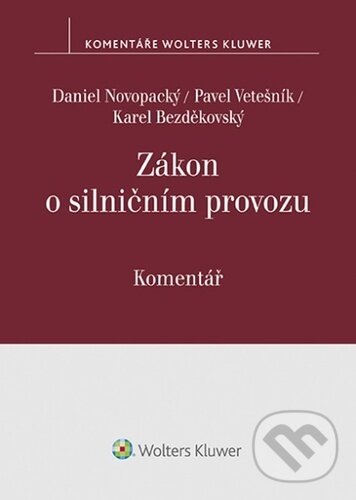 Levně Zákon o silničním provozu (Komentář) - Daniel Novopacký, Pavel Vetešník, Karel Bezděkovský - kniha z kategorie Právo