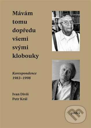 Levně Mávám tomu dopředu všemi svými klobouky (Korespondence 1983-1998) - kniha z kategorie Beletria