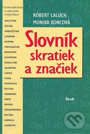 Levně Slovník skratiek a značiek - Róbert Lalúch, Monika Koncová - kniha z kategorie Jazykové učebnice a slovníky