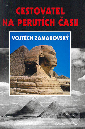 Levně Cestovatel na perutích času Vojtěch Zamarovský - Pavel Toufar - kniha z kategorie História