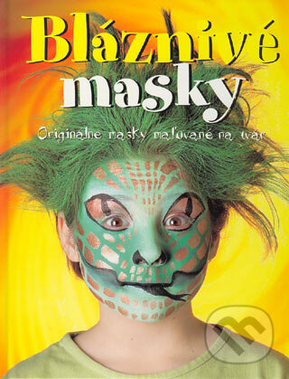 Bláznivé masky - Caro Childs, Slovart, 2003