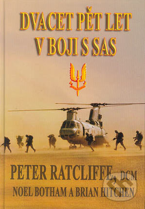 Kniha: Dvacet pět let v boji s SAS (Peter Ratcliffe). Deus, 2004