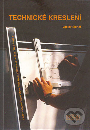 Kniha: Technické kreslení (Václav Slanař). J&M Písek, 2004