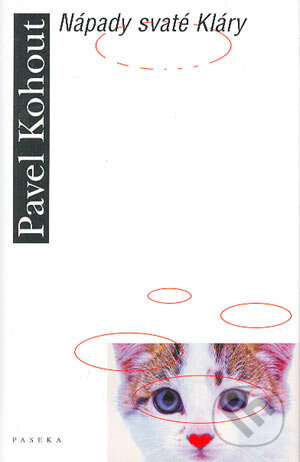 Kniha: Nápady svaté Kláry (Pavel Kohout). Paseka, 2004