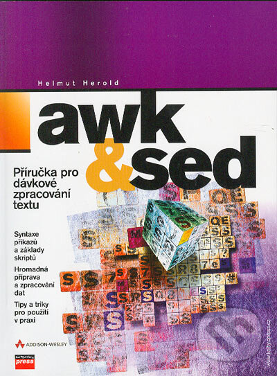 Kniha: awk & sed (Helmut Herold). Computer Press, 2004
