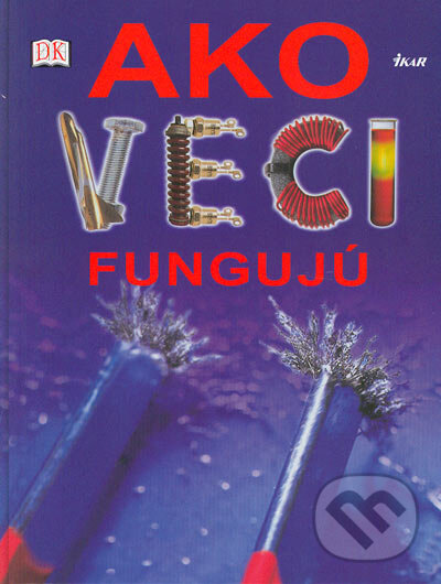 Kniha: Ako veci fungujú (Ikar). Ikar, 2004